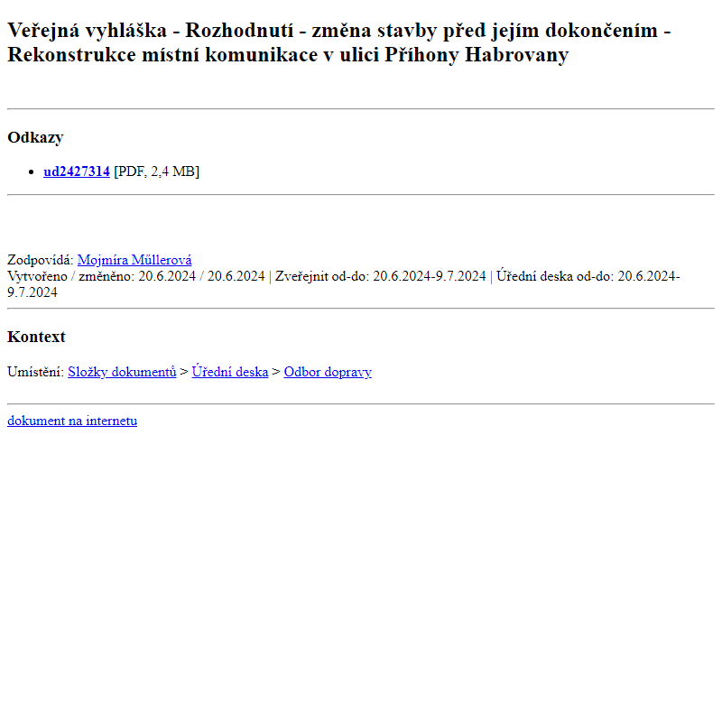 Odběr novinek ze dne 21.6.2024 - dokument Veřejná vyhláška - Rozhodnutí - změna stavby před jejím dokončením - Rekonstrukce místní komunikace v ulici Příhony Habrovany