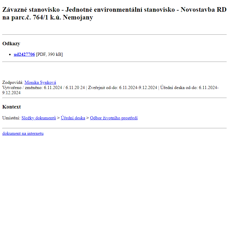 Odběr novinek ze dne 7.11.2024 - dokument Závazné stanovisko - Jednotné environmentální stanovisko - Novostavba RD na parc.č. 764/1 k.ú. Nemojany