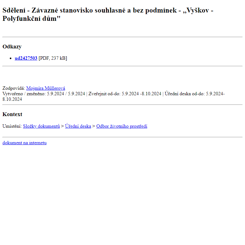 Odběr novinek ze dne 6.9.2024 - dokument Sdělení - Závazné stanovisko souhlasné a bez podmínek - ,,Vyškov - Polyfunkční dům