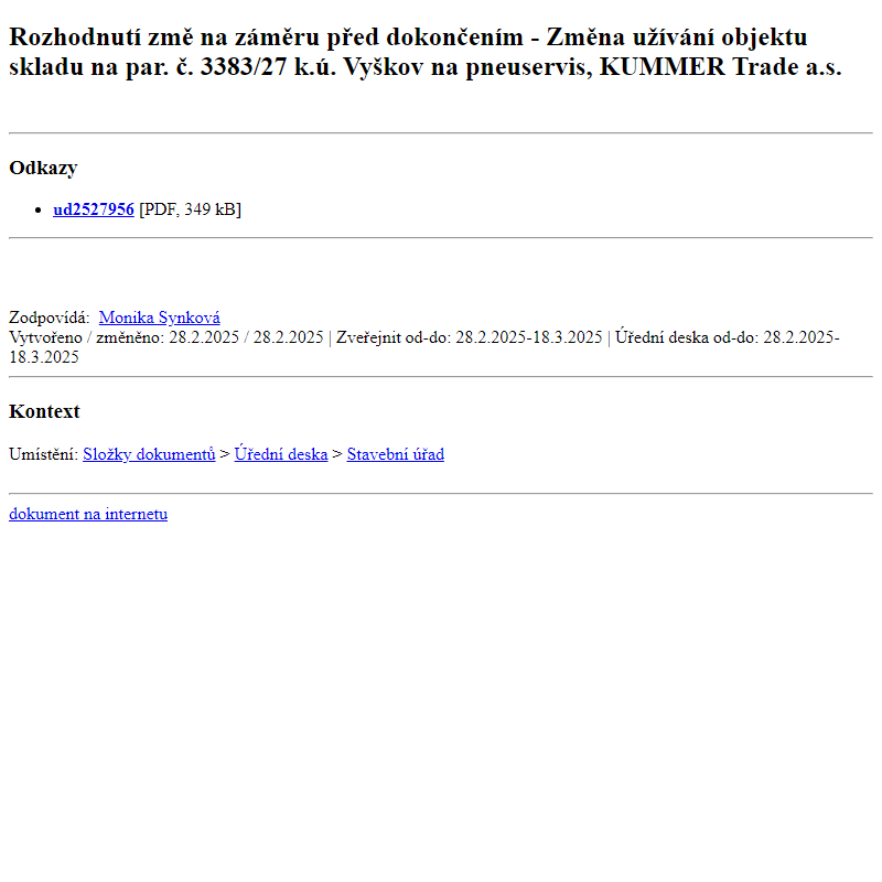 Odběr novinek ze dne 1.3.2025 - dokument Rozhodnutí změna záměru před dokončením - Změna užívání objektu skladu na par. č. 3383/27 k.ú. Vyškov na pneuservis, KUMMER Trade a.s.