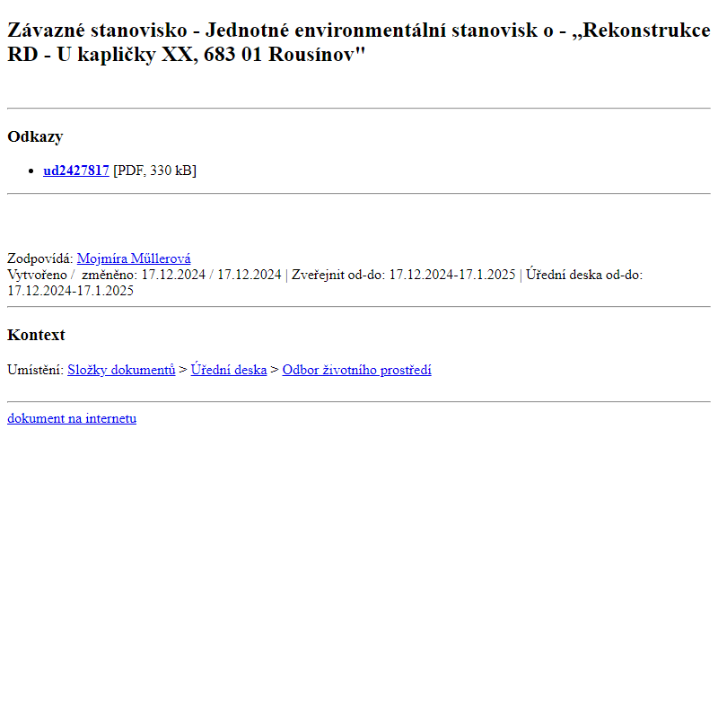 Odběr novinek ze dne 18.12.2024 - dokument Závazné stanovisko - Jednotné environmentální stanovisko - ,,Rekonstrukce RD - U kapličky XX, 683 01 Rousínov