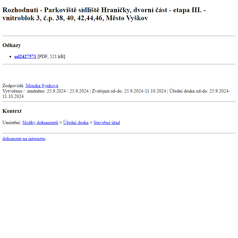 Odběr novinek ze dne 26.9.2024 - dokument Rozhodnutí - Parkoviště sídliště Hraničky, dvorní část - etapa III. - vnitroblok 3, č.p. 38, 40, 42,44,46, Město Vyškov