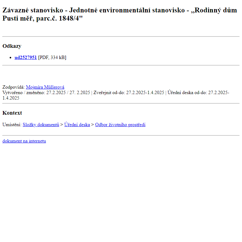 Odběr novinek ze dne 28.2.2025 - dokument Závazné stanovisko - Jednotné environmentální stanovisko - ,,Rodinný dům Pustiměř, parc.č. 1848/4