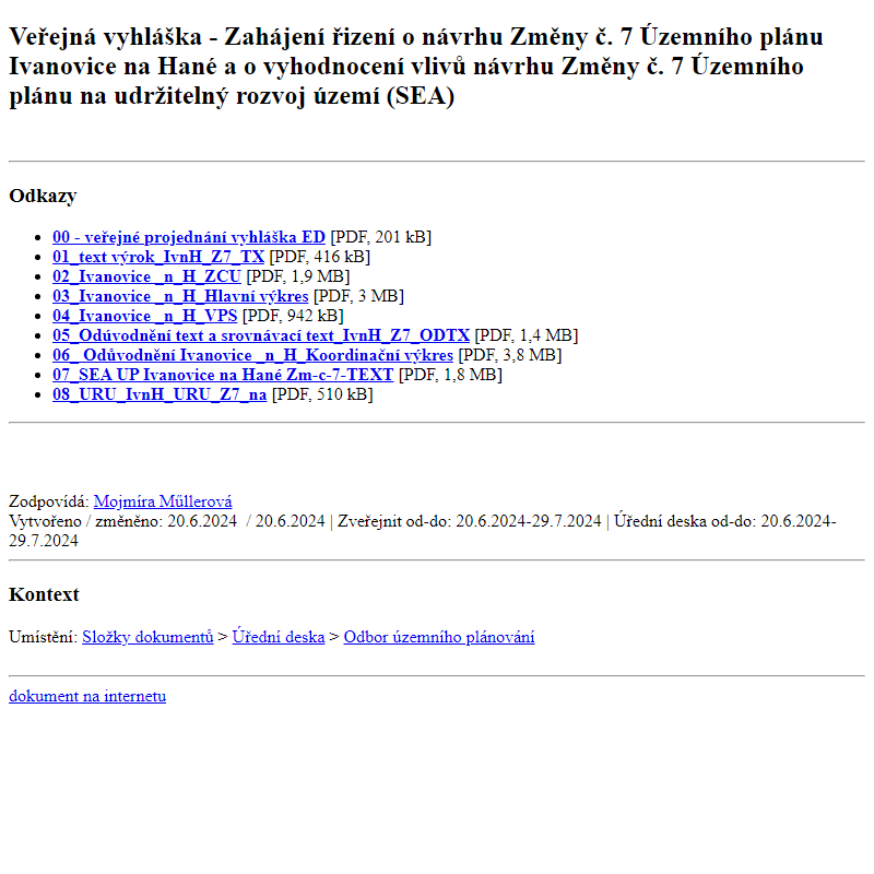 Odběr novinek ze dne 21.6.2024 - dokument Veřejná vyhláška - Zahájení řizení o návrhu Změny č. 7 Územního plánu Ivanovice na Hané a o vyhodnocení vlivů návrhu Změny č. 7 Územního plánu na udržitelný rozvoj území (SEA)