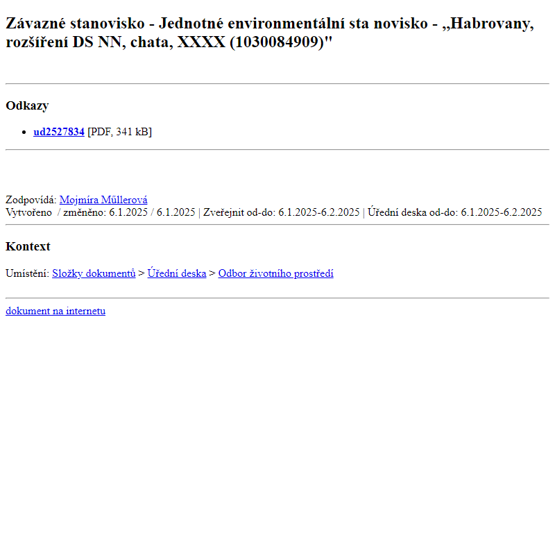 Odběr novinek ze dne 7.1.2025 - dokument Závazné stanovisko - Jednotné environmentální stanovisko - ,,Habrovany, rozšíření DS NN, chata, XXXX (1030084909)