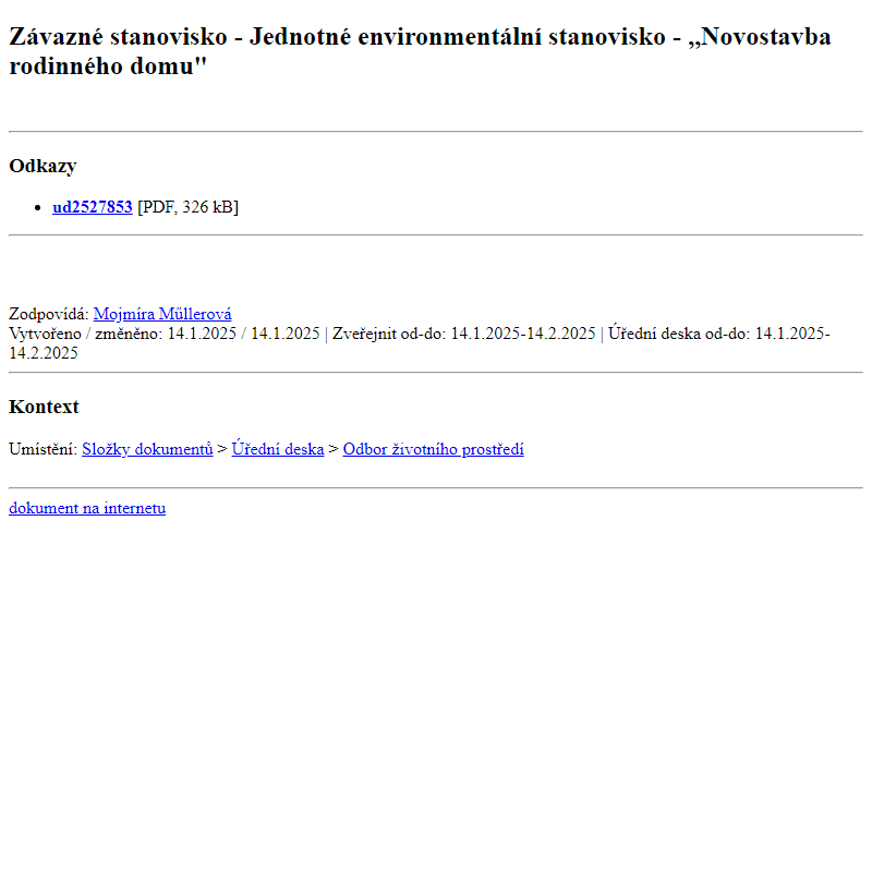 Odběr novinek ze dne 15.1.2025 - dokument Závazné stanovisko - Jednotné environmentální stanovisko - ,,Novostavba rodinného domu