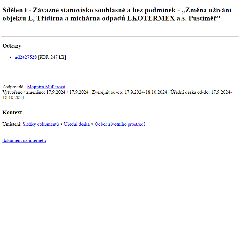 Odběr novinek ze dne 18.9.2024 - dokument Sdělení - Závazné stanovisko souhlasné a bez podmínek - ,,Změna užívání objektu L, Třídírna a míchárna odpadů EKOTERMEX a.s. Pustiměř