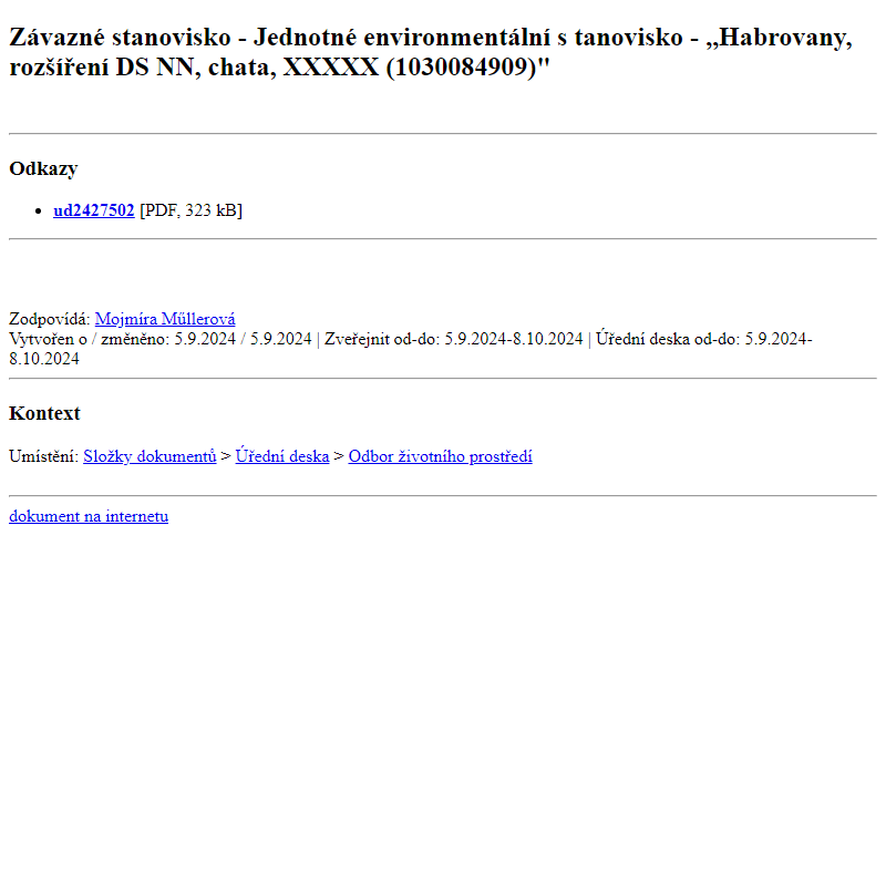 Odběr novinek ze dne 6.9.2024 - dokument Závazné stanovisko - Jednotné environmentální stanovisko - ,,Habrovany, rozšíření DS NN, chata, XXXXX (1030084909)