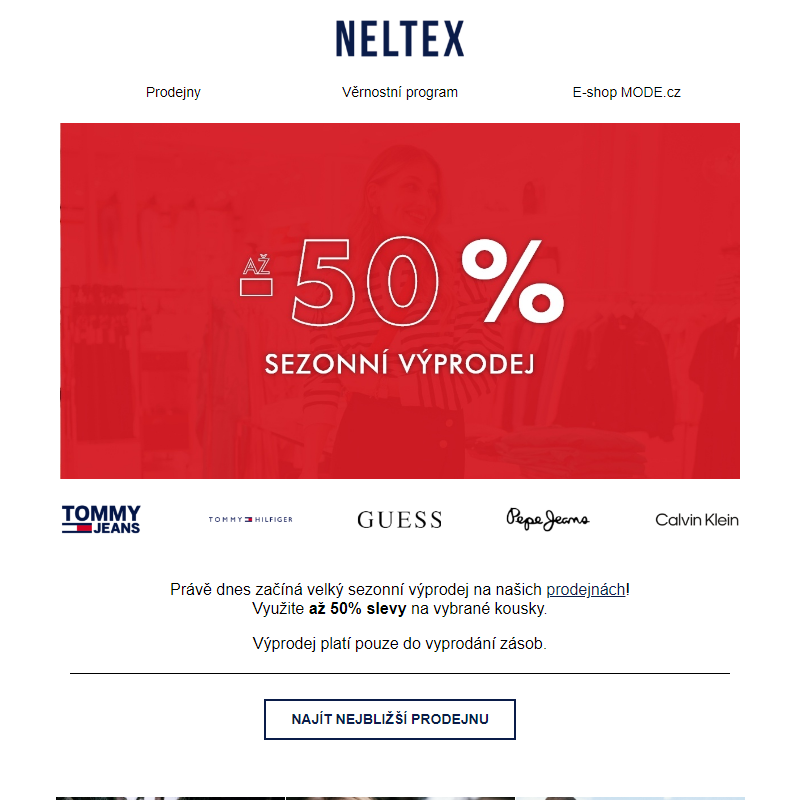 Slevy až 50% začínají na našich prodejnách _