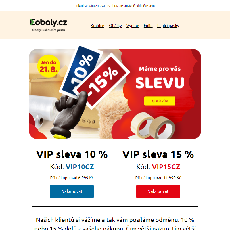 Odečtěte si VIP slevu až 15 % z nákupu.