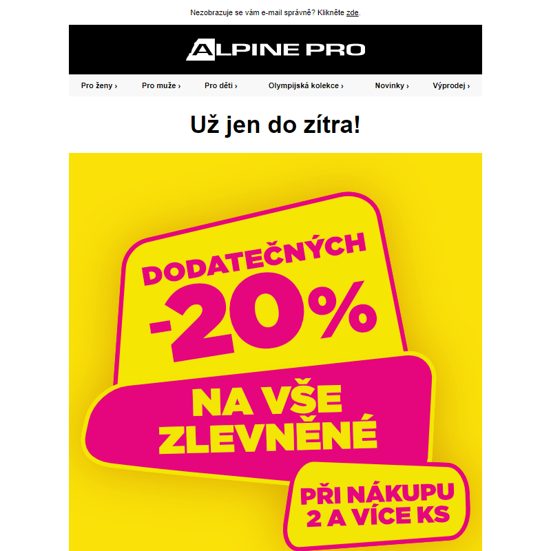 Zítra končí! Sleva 20 % při nákupu 2 a více zlevněných kousků.