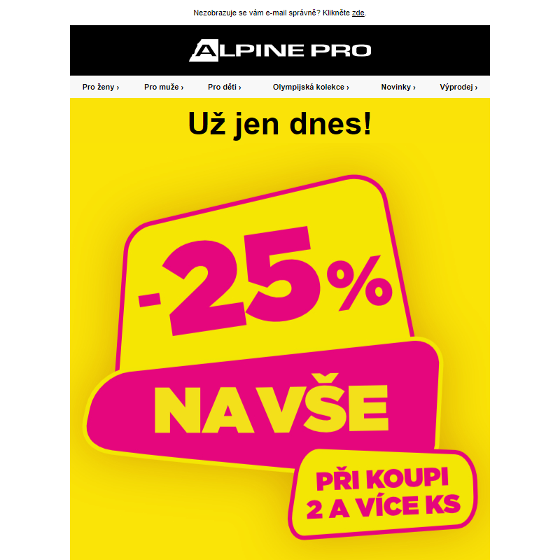 Dnes končí sleva 25 % na VŠE při nákupu 2 a více kusů!