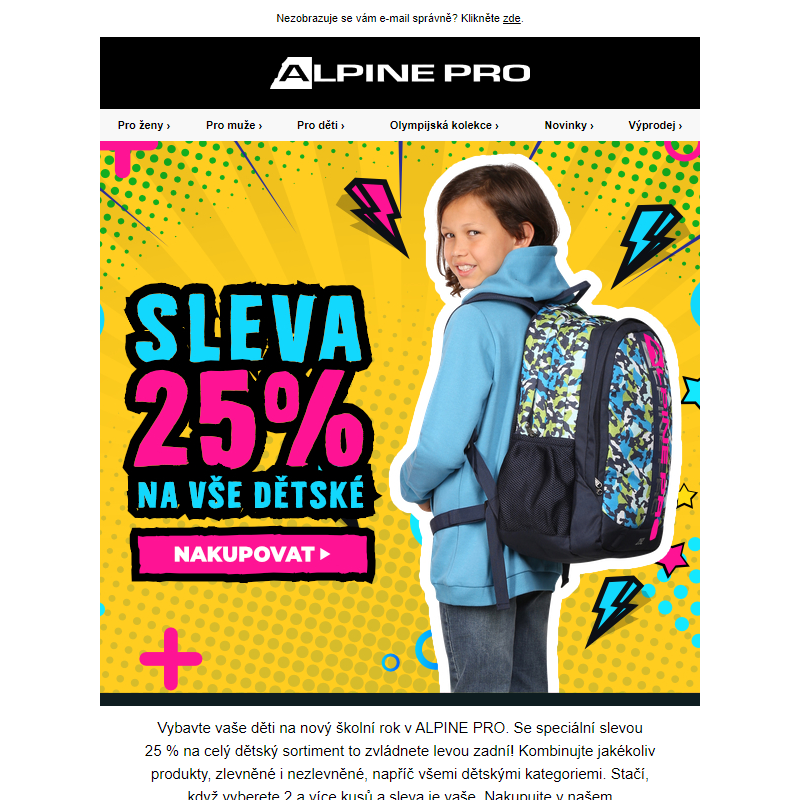 Využijte slevu 25 % na vše dětské při koupi 2 a více kusů.