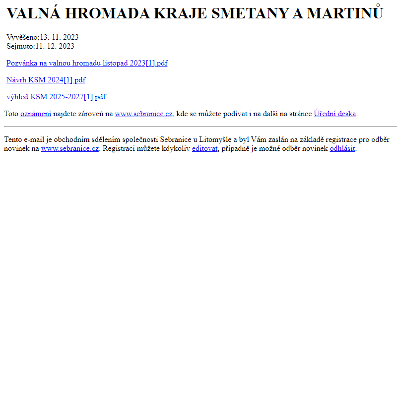 Na úřední desku www.sebranice.cz bylo přidáno oznámení VALNÁ HROMADA KRAJE SMETANY A MARTINŮ