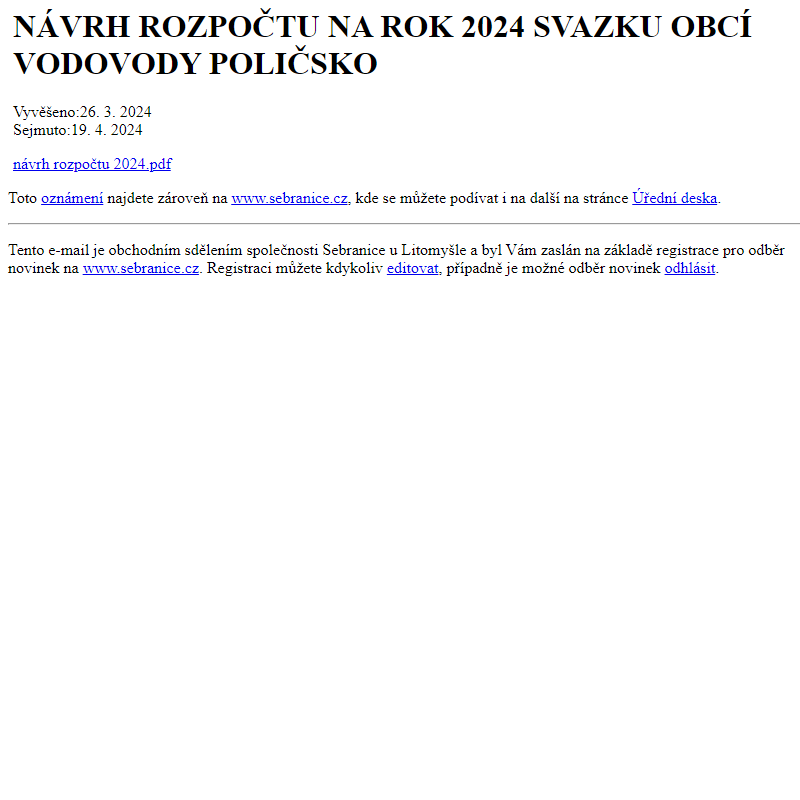 Na úřední desku www.sebranice.cz bylo přidáno oznámení NÁVRH ROZPOČTU NA ROK 2024 SVAZKU OBCÍ VODOVODY POLIČSKO