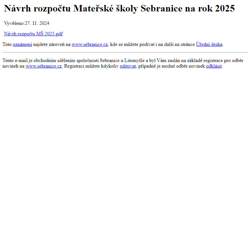 Na úřední desku www.sebranice.cz bylo přidáno oznámení Návrh rozpočtu Mateřské školy Sebranice na rok 2025