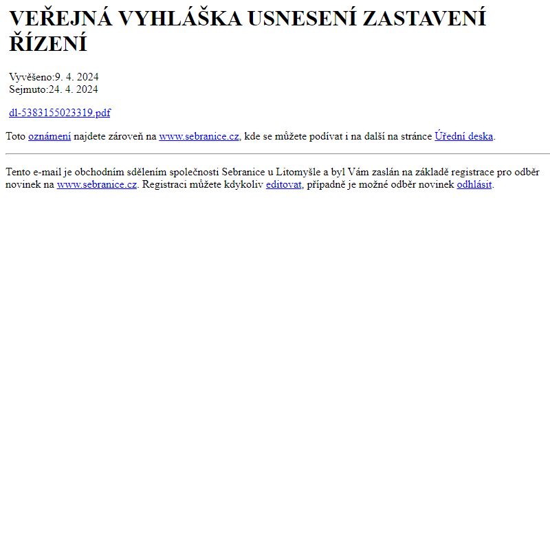 Na úřední desku www.sebranice.cz bylo přidáno oznámení VEŘEJNÁ VYHLÁŠKA USNESENÍ ZASTAVENÍ ŘÍZENÍ