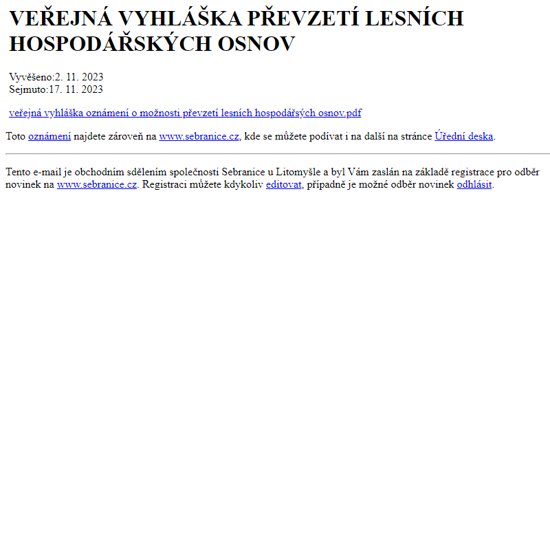 Na úřední desku www.sebranice.cz bylo přidáno oznámení VEŘEJNÁ VYHLÁŠKA PŘEVZETÍ LESNÍCH HOSPODÁŘSKÝCH OSNOV