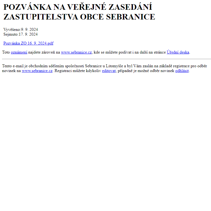 Na úřední desku www.sebranice.cz bylo přidáno oznámení POZVÁNKA NA VEŘEJNÉ ZASEDÁNÍ ZASTUPITELSTVA OBCE SEBRANICE