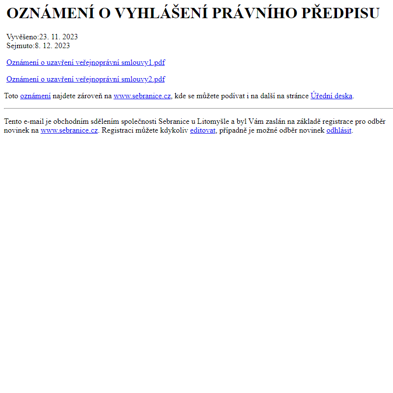 Na úřední desku www.sebranice.cz bylo přidáno oznámení OZNÁMENÍ O VYHLÁŠENÍ PRÁVNÍHO PŘEDPISU