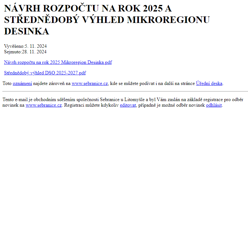 Na úřední desku www.sebranice.cz bylo přidáno oznámení NÁVRH ROZPOČTU NA ROK 2025 A STŘEDNĚDOBÝ VÝHLED MIKROREGIONU DESINKA