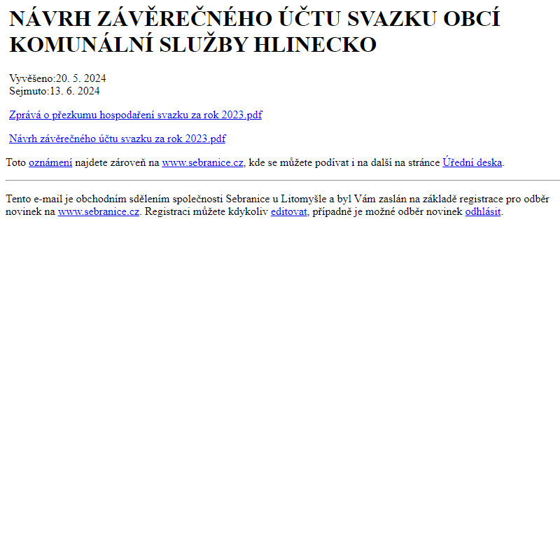 Na úřední desku www.sebranice.cz bylo přidáno oznámení NÁVRH ZÁVĚREČNÉHO ÚČTU SVAZKU OBCÍ KOMUNÁLNÍ SLUŽBY HLINECKO