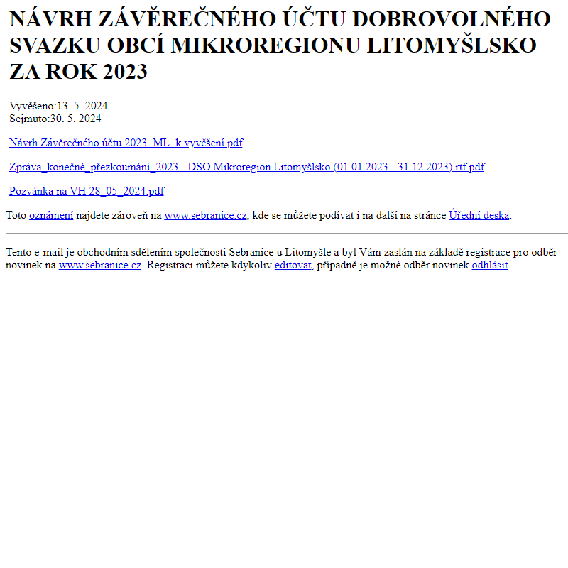 Na úřední desku www.sebranice.cz bylo přidáno oznámení NÁVRH ZÁVĚREČNÉHO ÚČTU DOBROVOLNÉHO SVAZKU OBCÍ MIKROREGIONU LITOMYŠLSKO ZA ROK 2023