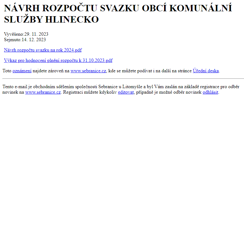 Na úřední desku www.sebranice.cz bylo přidáno oznámení NÁVRH ROZPOČTU SVAZKU OBCÍ KOMUNÁLNÍ SLUŽBY HLINECKO