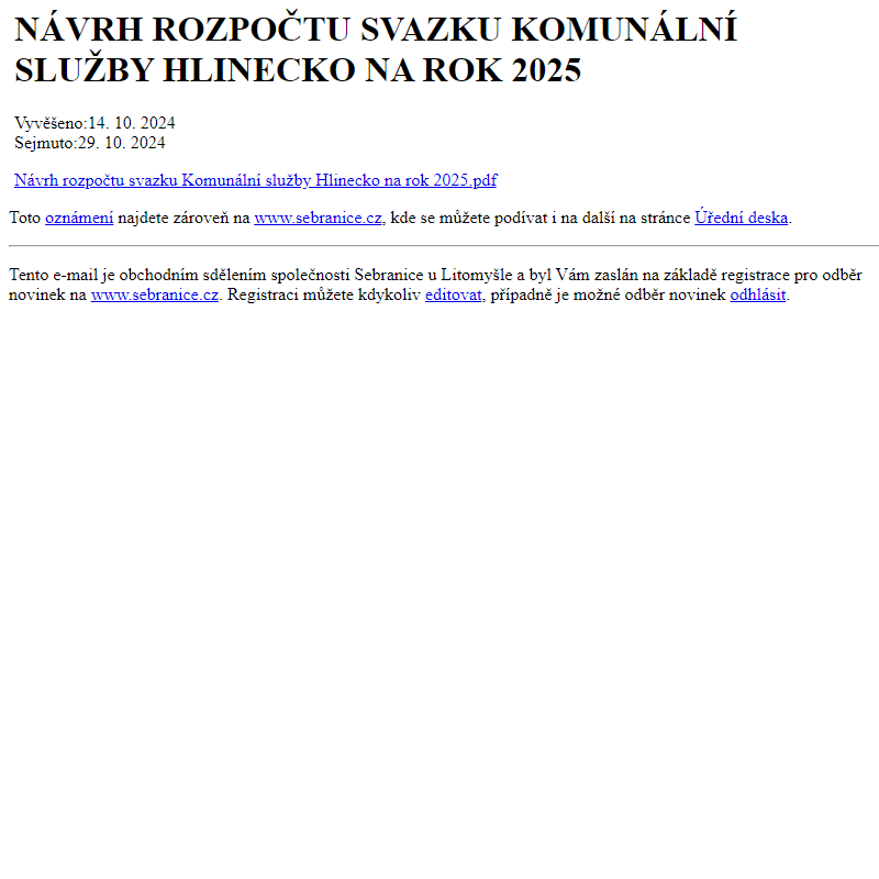 Na úřední desku www.sebranice.cz bylo přidáno oznámení NÁVRH ROZPOČTU SVAZKU KOMUNÁLNÍ SLUŽBY HLINECKO NA ROK 2025