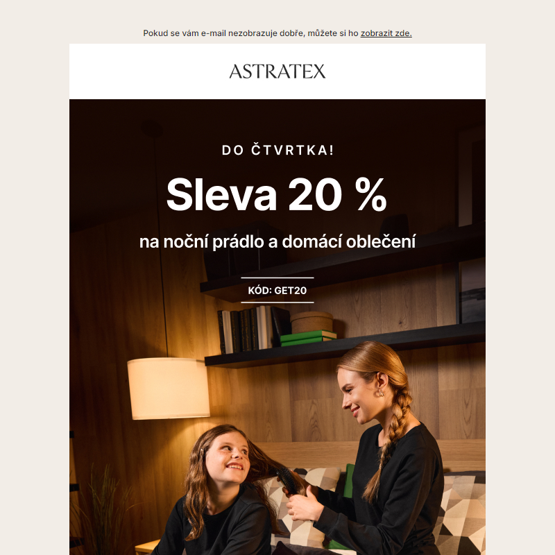 20% sleva na pyžama, košilky, župany a domácí oblečení.