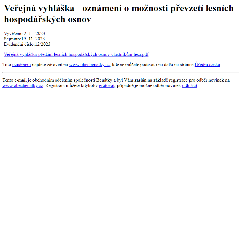 Na úřední desku www.obecbenatky.cz bylo přidáno oznámení Veřejná vyhláška - oznámení o možnosti převzetí lesních hospodářských osnov