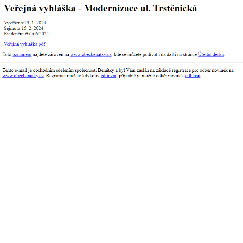 Na úřední desku www.obecbenatky.cz bylo přidáno oznámení Veřejná vyhláška - Modernizace ul. Trstěnická