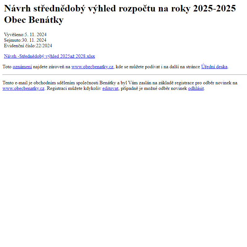 Na úřední desku www.obecbenatky.cz bylo přidáno oznámení Návrh střednědobý výhled rozpočtu na roky 2025-2025 Obec Benátky
