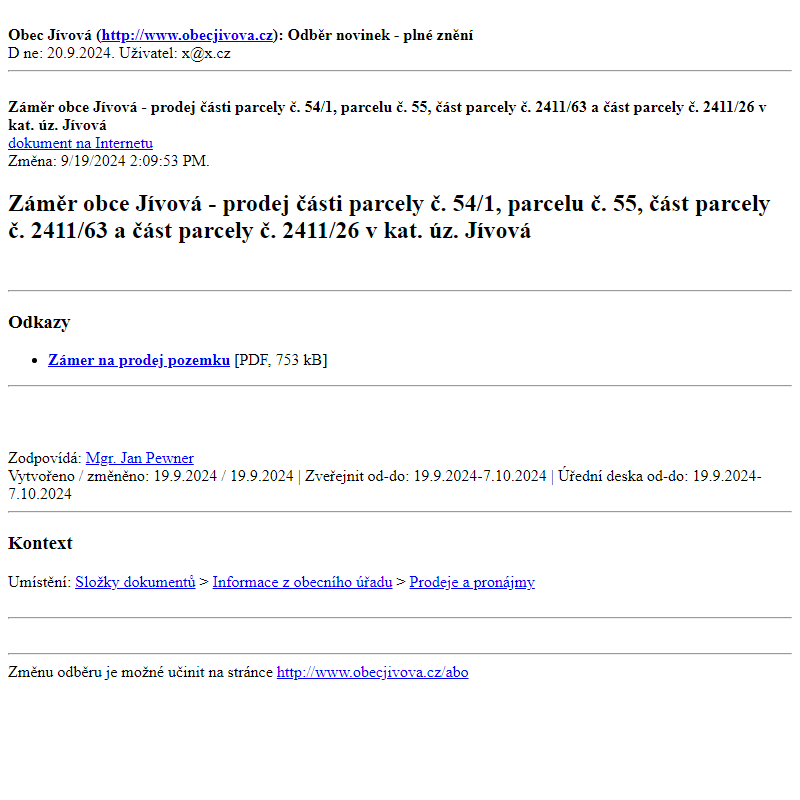 Odběr novinek ze dne (20.9.2024): Záměr obce Jívová - prodej části parcely č. 54/1, parcelu č. 55, část parcely č. 2411/63 a část parcely č. 2411/26 v kat. úz. Jívová