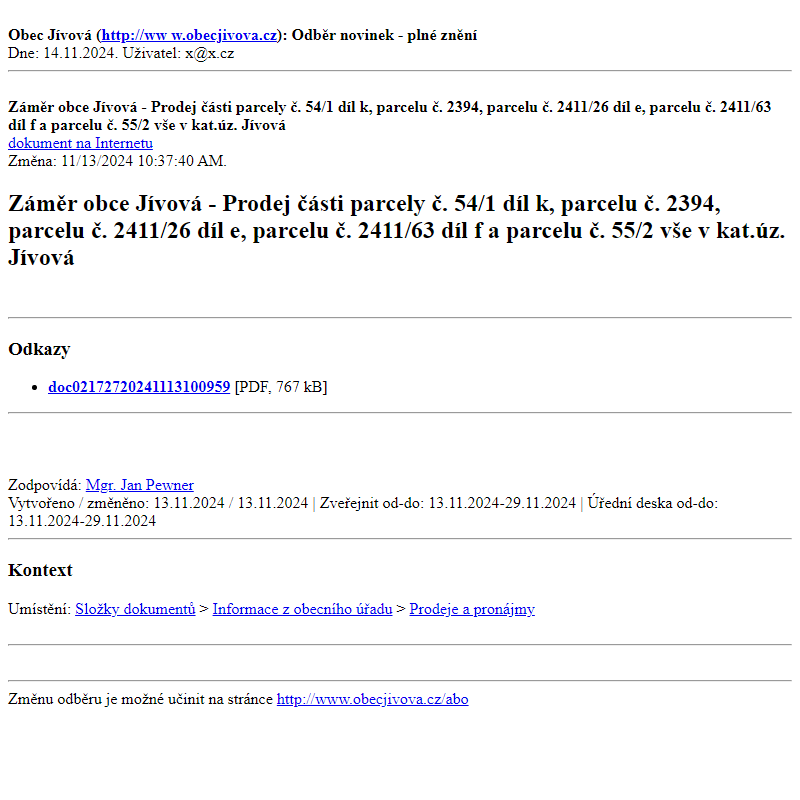 Odběr novinek ze dne (14.11.2024): Záměr obce Jívová - Prodej části parcely č. 54/1 díl k, parcelu č. 2394, parcelu č. 2411/26 díl e, parcelu č. 2411/63 díl f a parcelu č. 55/2 vše v kat.úz. Jívová