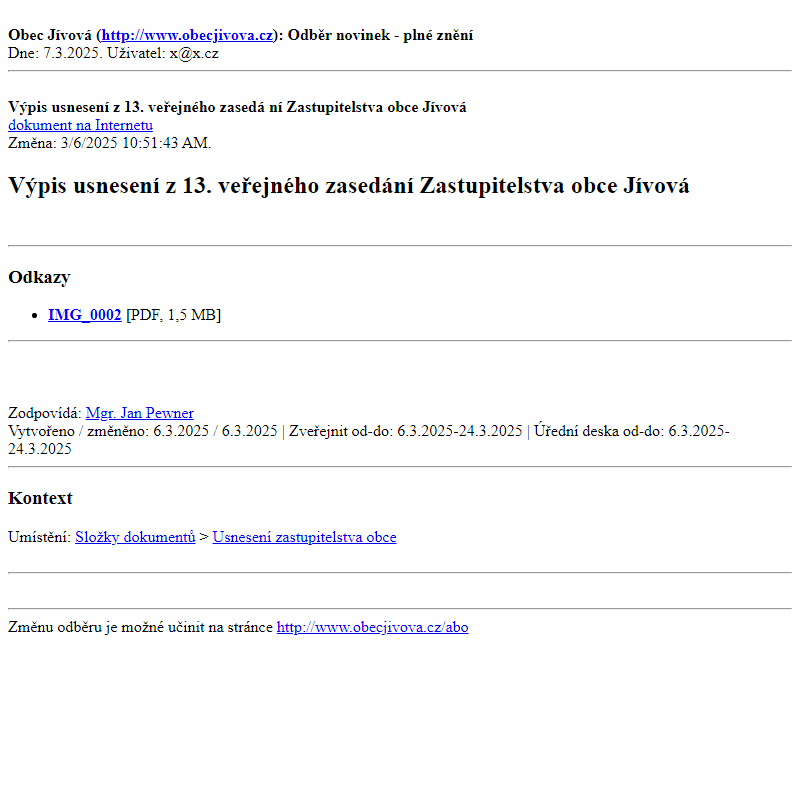 Odběr novinek ze dne (7.3.2025): Výpis usnesení z 13. veřejného zasedání Zastupitelstva obce Jívová