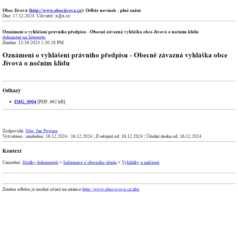 Odběr novinek ze dne (17.12.2024): Oznámení o vyhlášení právního předpisu - Obecně závazná vyhláška obce Jívová o nočním klidu