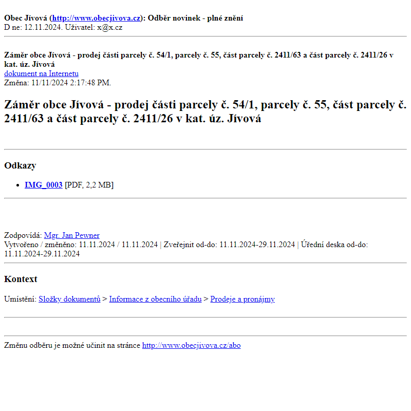 Odběr novinek ze dne (12.11.2024): Záměr obce Jívová - prodej části parcely č. 54/1, parcely č. 55, část parcely č. 2411/63 a část parcely č. 2411/26 v kat. úz. Jívová