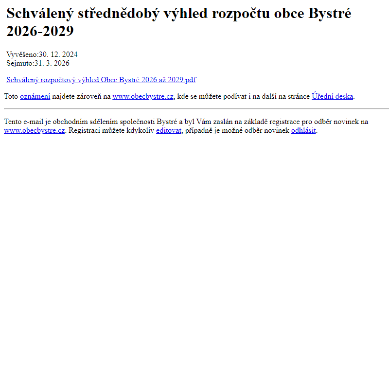 Na úřední desku www.obecbystre.cz bylo přidáno oznámení Schválený střednědobý výhled rozpočtu obce Bystré 2026-2029