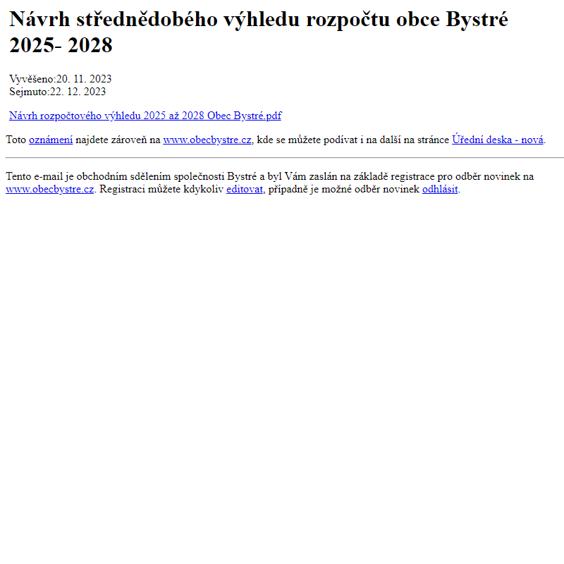 Na úřední desku www.obecbystre.cz bylo přidáno oznámení Návrh střednědobého výhledu rozpočtu obce Bystré 2025- 2028