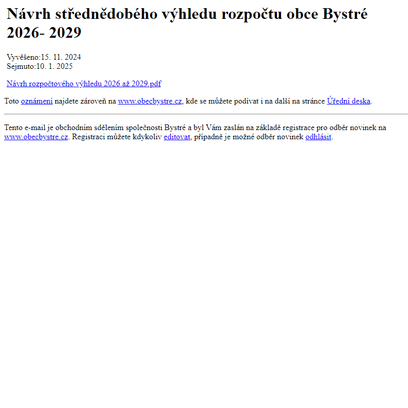 Na úřední desku www.obecbystre.cz bylo přidáno oznámení Návrh střednědobého výhledu rozpočtu obce Bystré 2026- 2029