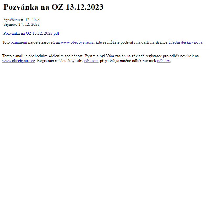Na úřední desku www.obecbystre.cz bylo přidáno oznámení Pozvánka na OZ 13.12.2023