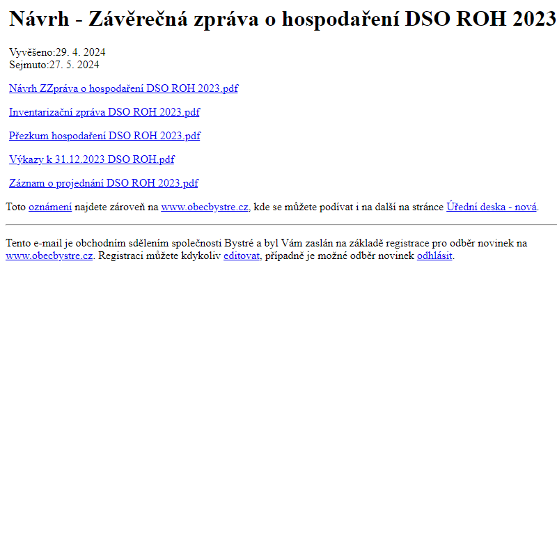Na úřední desku www.obecbystre.cz bylo přidáno oznámení Návrh - Závěrečná zpráva o hospodaření DSO ROH 2023