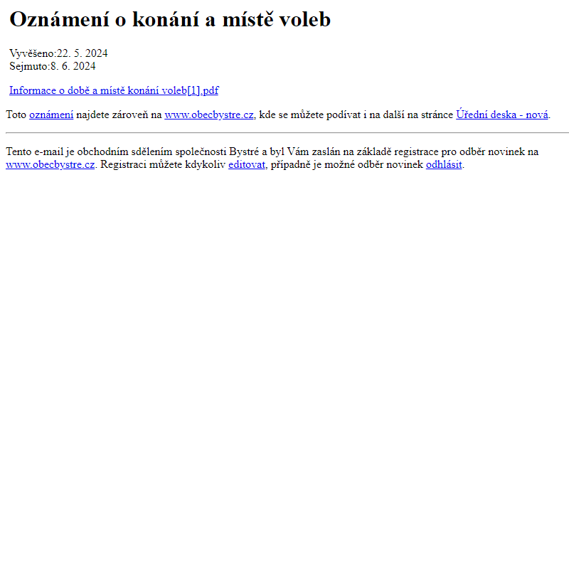 Na úřední desku www.obecbystre.cz bylo přidáno oznámení Oznámení o konání a místě voleb