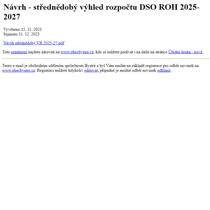 Na úřední desku www.obecbystre.cz bylo přidáno oznámení Návrh - střednědobý výhled rozpočtu DSO ROH 2025-2027