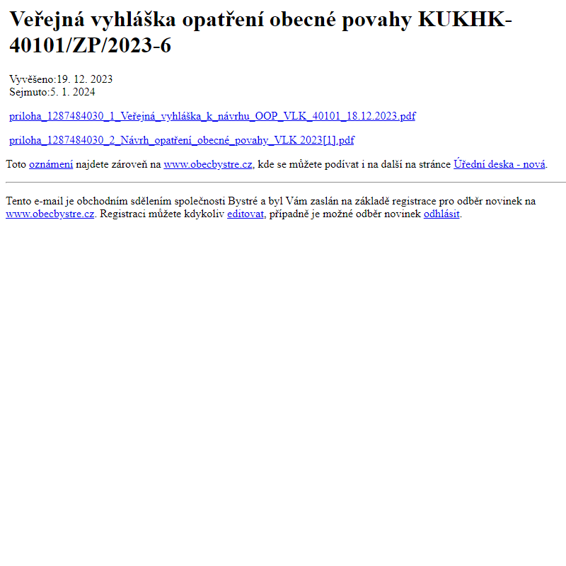 Na úřední desku www.obecbystre.cz bylo přidáno oznámení Veřejná vyhláška opatření obecné povahy KUKHK-40101/ZP/2023-6