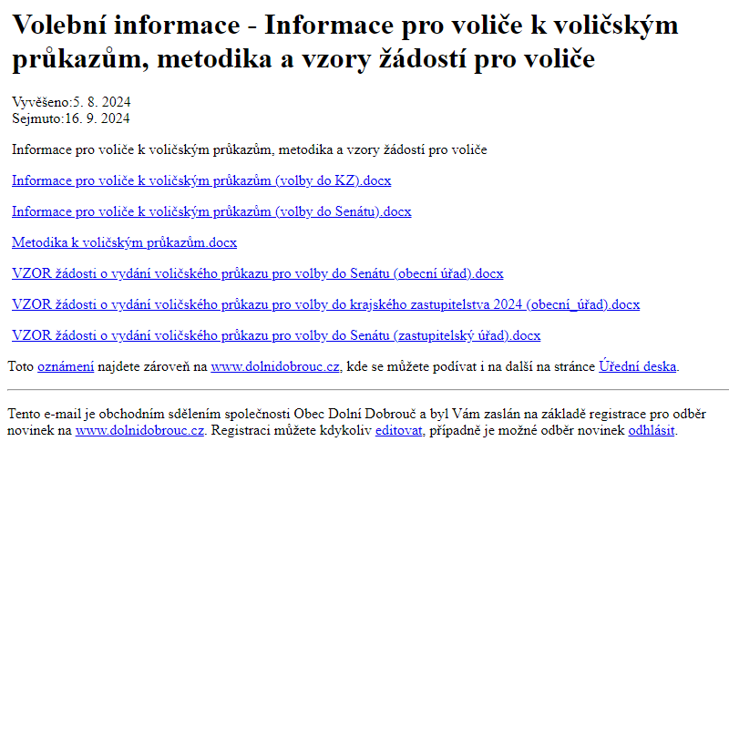 Na úřední desku www.dolnidobrouc.cz bylo přidáno oznámení Volební informace - Informace pro voliče k voličským průkazům, metodika a vzory žádostí pro voliče