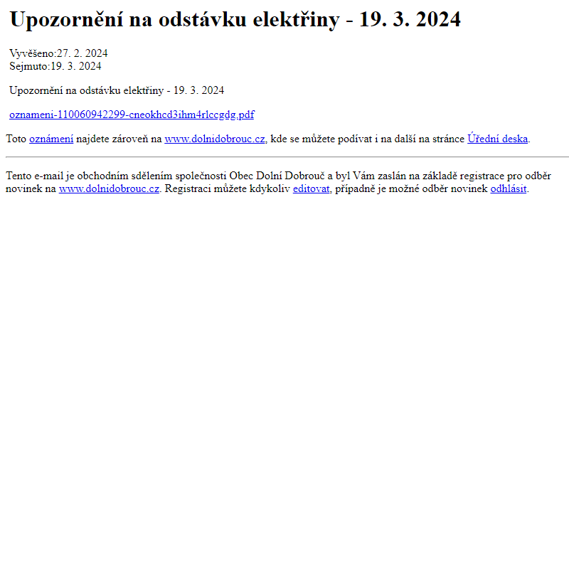 Na úřední desku www.dolnidobrouc.cz bylo přidáno oznámení Upozornění na odstávku elektřiny - 19. 3. 2024
