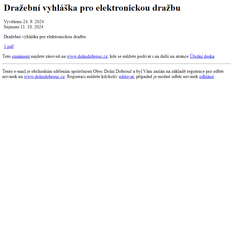 Na úřední desku www.dolnidobrouc.cz bylo přidáno oznámení Dražební vyhláška pro elektronickou dražbu