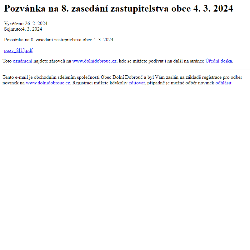 Na úřední desku www.dolnidobrouc.cz bylo přidáno oznámení Pozvánka na 8. zasedání zastupitelstva obce 4. 3. 2024